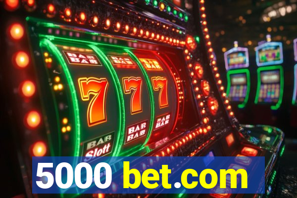 5000 bet.com